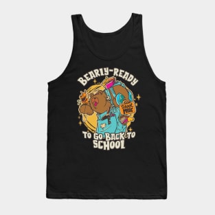 Bearly-Ready to go Back to School for Teachers & Students Tank Top